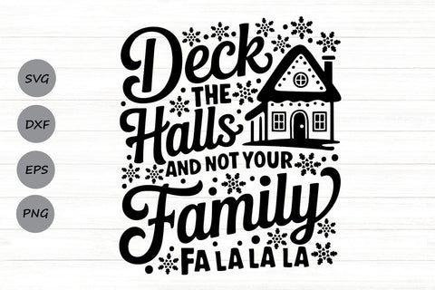 Deck The Halls And Not Your Family| Funny Christmas SVG Cutting Files. SVG CosmosFineArt 
