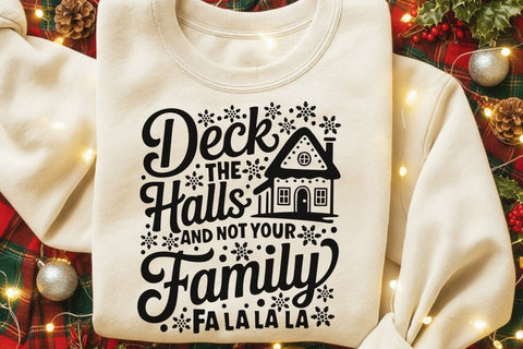 Deck The Halls And Not Your Family| Funny Christmas SVG Cutting Files. SVG CosmosFineArt 
