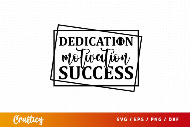 Dedication motivation success Svg Design SVG Designangry 