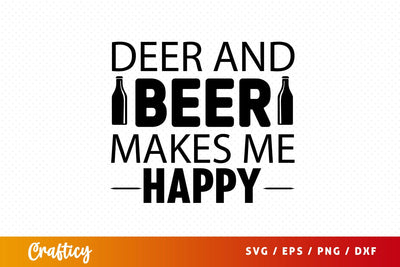 Deer and beer makes me happy SVG Design SVG Designangry 