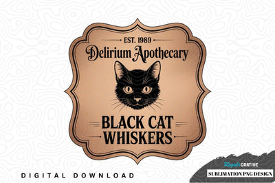Delirium apothecary black cat whiskers sublimation png design Sublimation Regulrcrative 
