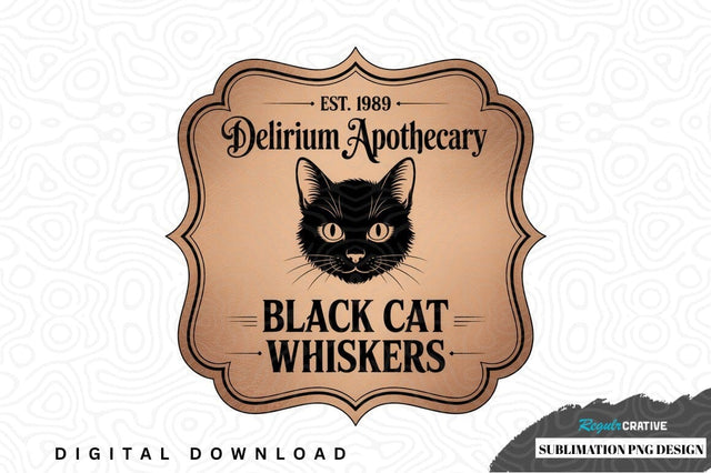 Delirium apothecary black cat whiskers sublimation png design Sublimation Regulrcrative 