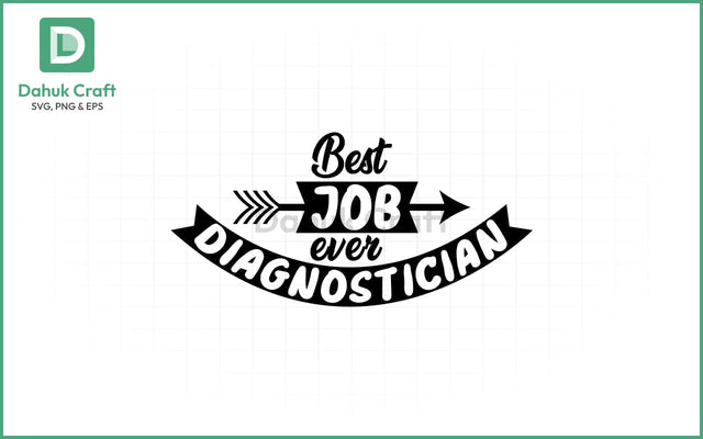Diagnostician SVG – Best Job Ever SVG PNG & EPS V8 SVG dahukdesign 
