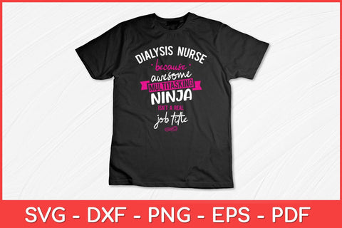 Dialysis Nurse Funny Multitasking Ninja Svg Design SVG artprintfile 