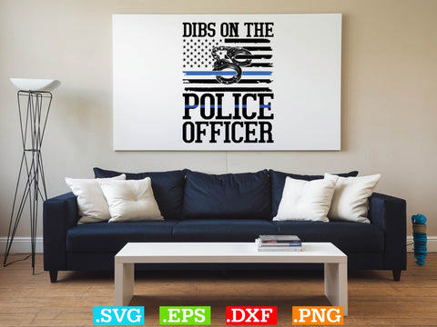 Dibs On The Police Officer Shirt, Police Svg, Back the Blue Svg, Thin Blue Line Svg, Police Officer Svg, Police Wife Svg, Distressed Flag SVG Creativeart88 