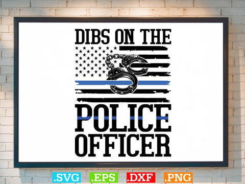 Dibs On The Police Officer Shirt, Police Svg, Back the Blue Svg, Thin Blue Line Svg, Police Officer Svg, Police Wife Svg, Distressed Flag SVG Creativeart88 