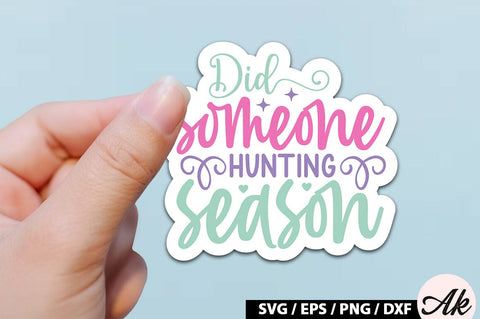 Did someone hunting season SVG Stickers SVG akazaddesign 