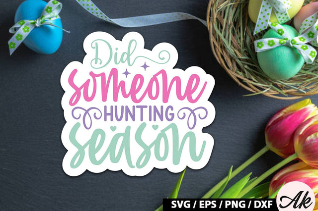 Did someone hunting season SVG Stickers SVG akazaddesign 