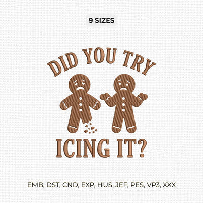 Did You Try Icing It Embroidery Design – Funny Gingerbread Men Christmas Baking Humor Machine Embroidery File Embroidery/Applique DESIGNS PatternFeed8 