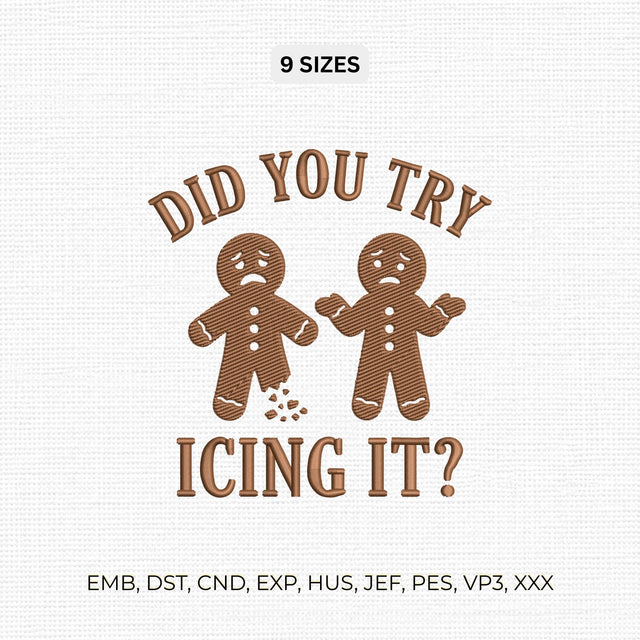 Did You Try Icing It Embroidery Design – Funny Gingerbread Men Christmas Baking Humor Machine Embroidery File Embroidery/Applique DESIGNS PatternFeed8 