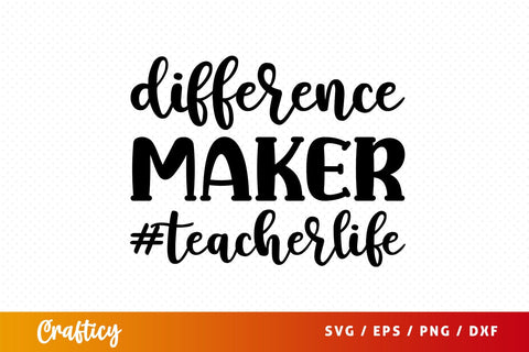 Difference maker #teacherlife Svg Design SVG Designangry 