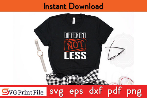 Different Not Less Autism Shirt Funny Autism SVG PNG Craft Cut File SVG SVG Print File 