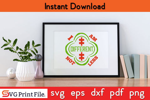 Different Not Less Autism Shirt Funny Autism SVG PNG Craft Cut File SVG SVG Print File 