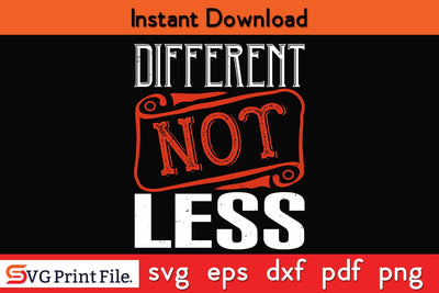 different not less Funny Autism SVG PNG Craft Cut File SVG SVG Print File 