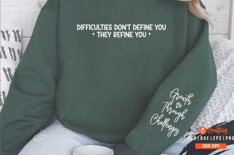 Difficulties Don't Define You They Refine You Sleeve Svg Design SVG Designangry 