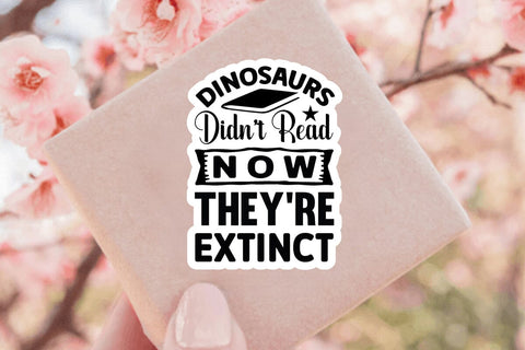 Dinosaurs Didnt Read Now Theyre Extinct SVG Angelina750 