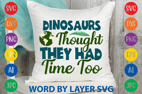 Dinosaurs Thought They Had Time Too SVG DESIGN SVG Rafiqul20606 