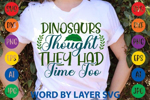 Dinosaurs Thought They Had Time Too SVG DESIGN SVG Rafiqul20606 