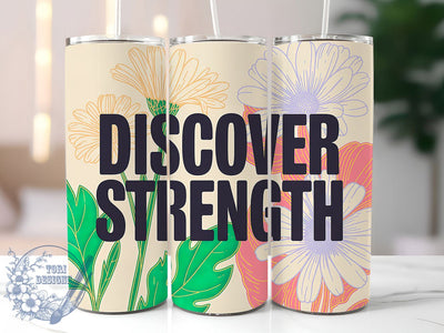 Discover Strength 20oz Tumbler, Discover Strength Quote, Positive Quotes Wrap, Motivational Sublimation Design, 20oz Tumbler Wrap, Sublimation Design PNG, Uplifting Gift Sublimation ToriDesigns 