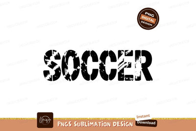 Distressed Soccer Text Sublimation Png Graphic Sublimation Designangry 
