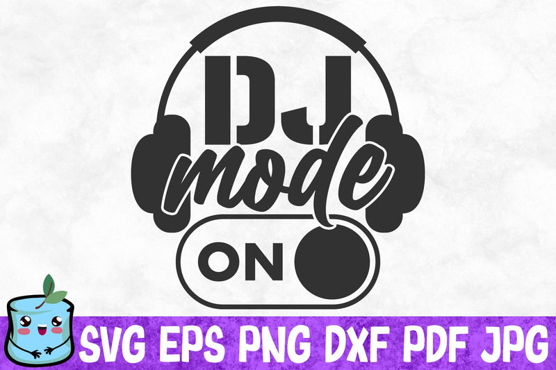 Dj Mode On SVG MintyMarshmallows 
