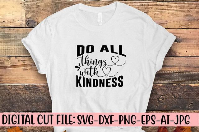 Do All Things With Kindness SVG Design SVG Syaman 