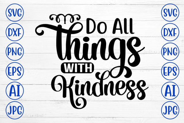 Do All Things With Kindness SVG SVG Syaman 