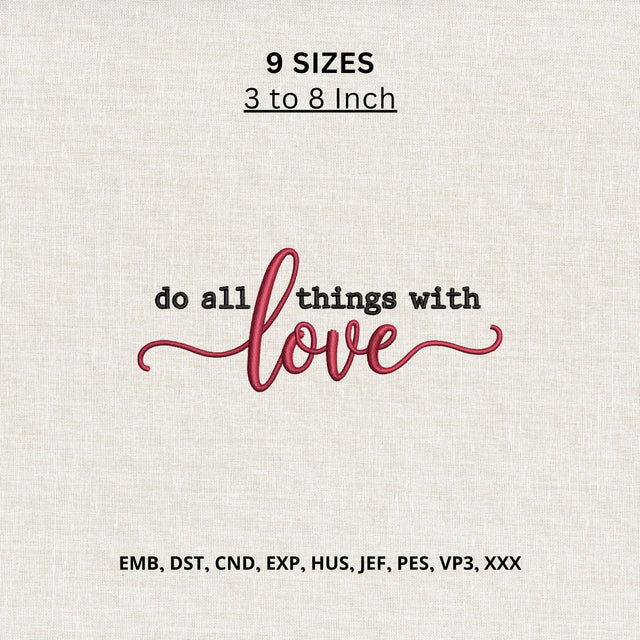 Do All Things With Love Quote Machine Embroidery Design – Inspirational Love Embroidery File Embroidery/Applique DESIGNS PatternFeed8 