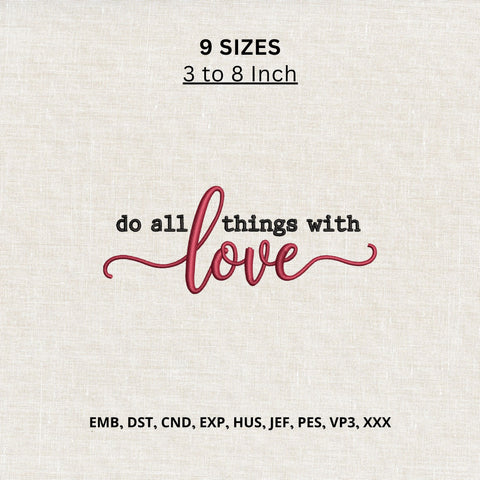 Do All Things With Love Quote Machine Embroidery Design – Inspirational Love Embroidery File Embroidery/Applique DESIGNS PatternFeed8 