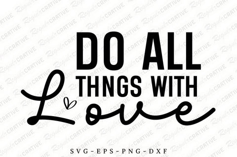 Do All Thngs Eith Love SVG Design SVG Regulrcrative 