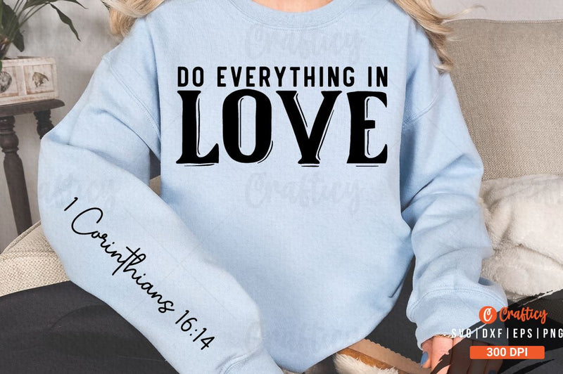 Do everything in love Sleeve SVG Design SVG Designangry 