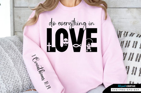 Do everything in love Sleeve SVG Design SVG Regulrcrative 