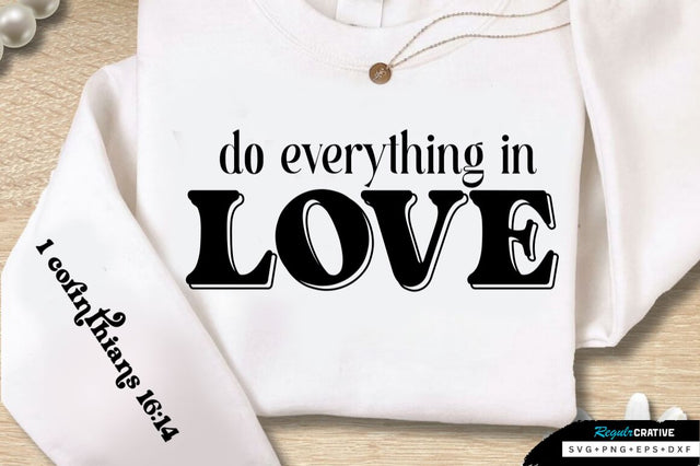 Do Everything In Love Sleeve SVG Design SVG Regulrcrative 