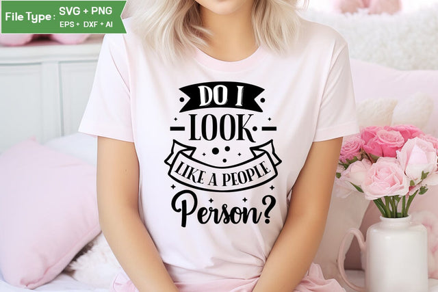 Do I Look Like A People Person SVG Cut File, funny Inspirational Quote SVG, SVGs,Quotes and Sayings,Food & Drink,On Sale, Print & Cut SVG DesignPlante 503 