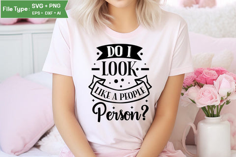 Do I Look Like A People Person SVG Cut File, funny Inspirational Quote SVG, SVGs,Quotes and Sayings,Food & Drink,On Sale, Print & Cut SVG DesignPlante 503 
