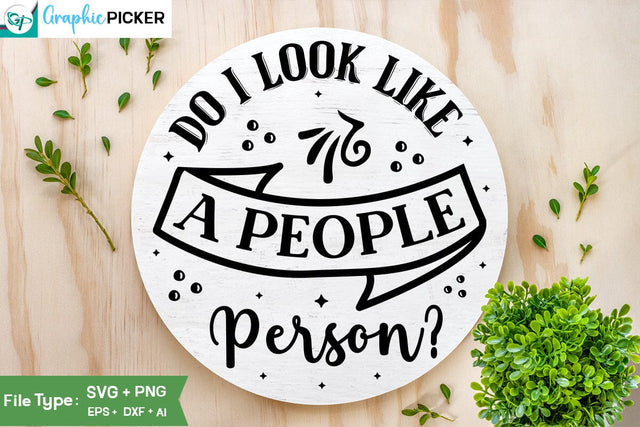 Do I Look Like A People Person SVG Cut File, SVGs, Food & Drink, Print & Cut, Quotes and Sayings SVG DesignPlante 503 