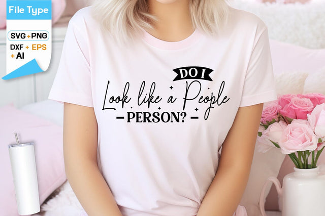 Do I Look Like A People Person SVG Cut File, SVGs,Quotes and Sayings,Food & Drink,On Sale, Print & Cut SVG DesignPlante 503 