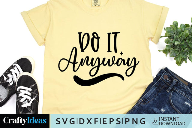 Do It Anyway SVG Crafty Ideas 