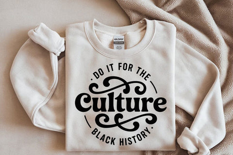 Do It For The Culture SVG, Juneteenth Svg, Black History Svg, Black history month Svg SVG DesignDestine 