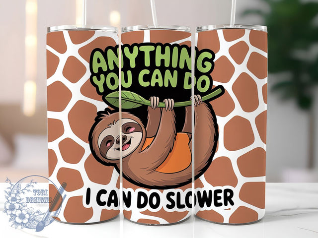 Do It Slower Sloth 20oz Tumbler, Do It Slower Wrap, Funny Sublimation Design, Humor Quote PNG, Cute Animal Tumbler Wrap, 20oz Tumbler Sublimation ToriDesigns 