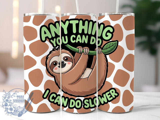 Do It Slower Sloth 20oz Tumbler, Do It Slower Wrap, Funny Sublimation Design, Humor Quote PNG, Cute Animal Tumbler Wrap, 20oz Tumbler Sublimation ToriDesigns 