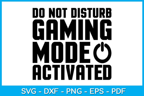 Do Not Disturb Gaming Mode Activated SVG PNG PDF Cut File SVG Creativedesigntee 