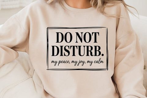 Do Not Disturb My Peace My Joy My Calm SVG Angelina750 