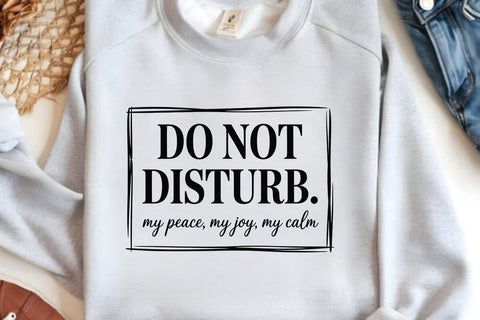 Do Not Disturb My Peace My Joy My Calm SVG Angelina750 