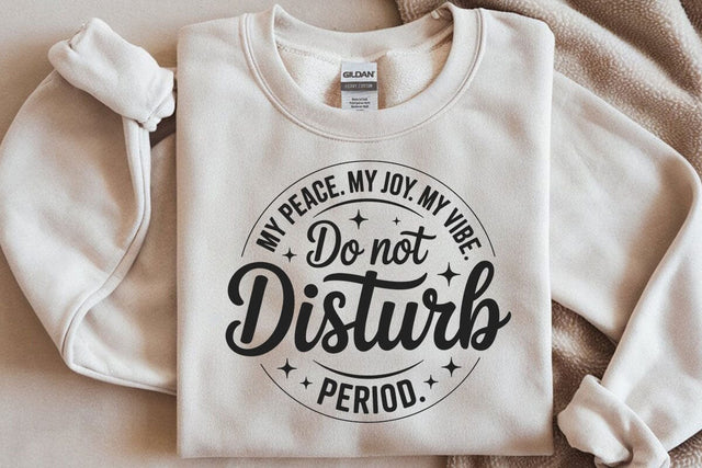 Do Not Disturb My Peace My Joy My Vibe Period SVG SVG DesignDestine 