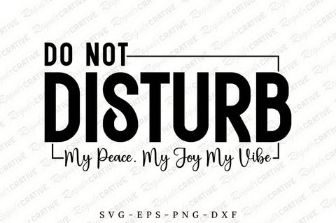 Do Not Disturb My Peace SVG Design SVG Regulrcrative 