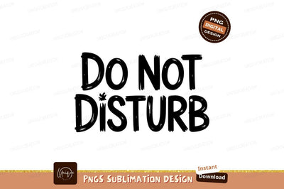 Do Not Disturb Vector Design Illustration Sublimation Designangry 