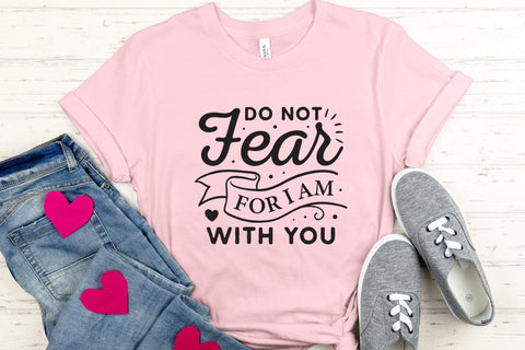 Do Not Fear for I Am with You, Faith SVG SVG CraftLabSVG 