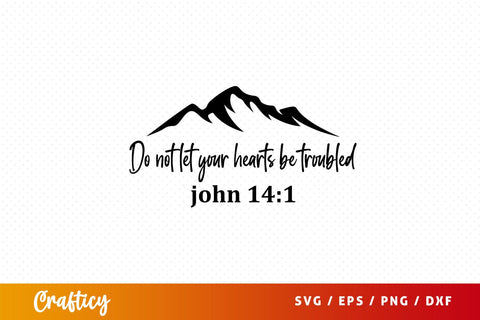 Do not let your hearts be troubled Svg Design SVG Designangry 