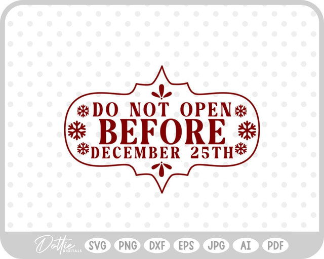Do Not Open Before Dec 25th Christmas SVG DottieDigitals 